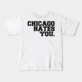 chicago hates you Kids T-Shirt